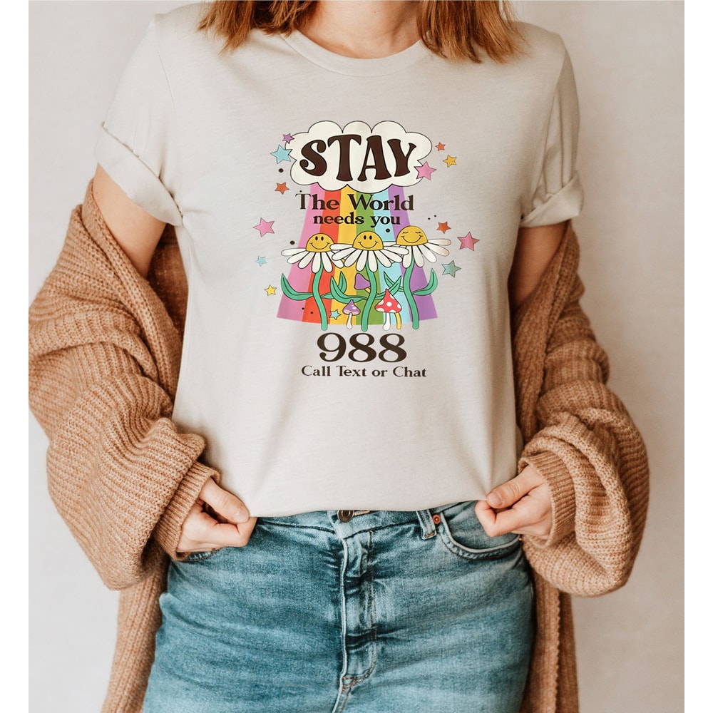 Retro Stay The World Needs You Shirt, Mental Health Matters Tshirt, 988 Shirt, Suicide Prevention Shirt, Supportive Graphic Tee, Gift - 1.jpg