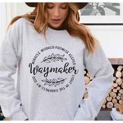 waymaker sweatshirt, christian sweatshirt, jesus sweatshirt, bible verse shirt, faith shirt, religious sweatshirt, faith