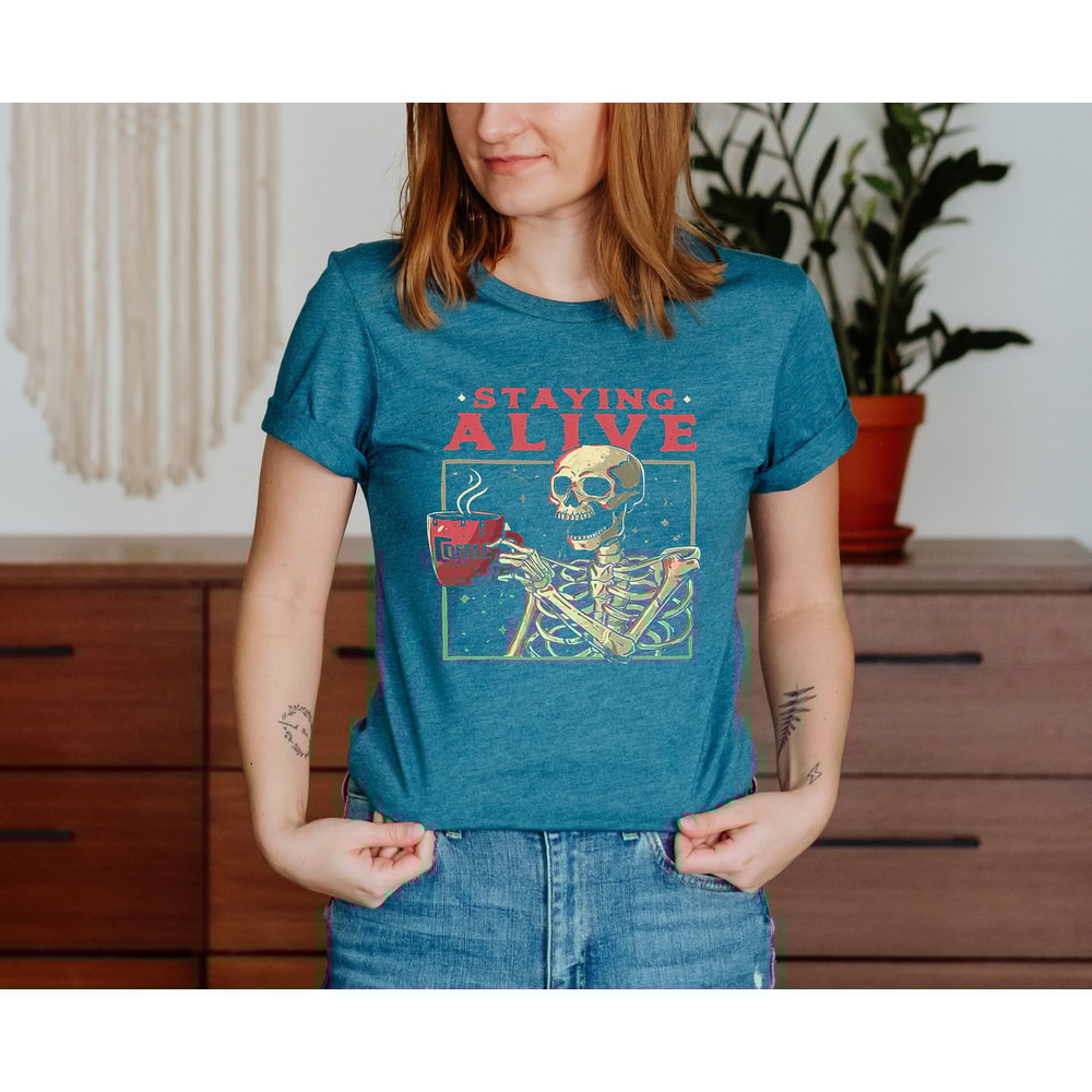 Staying Alive Shirt, Trendy Coffee Shirt, Skull Vintage Shirt for Women, Funny Skeleton T-Shirt, Coffee Lover Gift, Funny Coffee Shirt Gift - 3.jpg