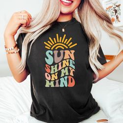 sunshine on my mind,womens unisex crewneck,vintage sunshine shirt,retro boho shirt,hiking tshirt,sun graphic tee,retro c