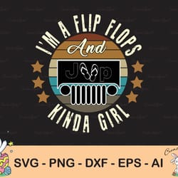 im a flip flops and jeep kinda girl vintage svg, eps, png, dxf, digital download