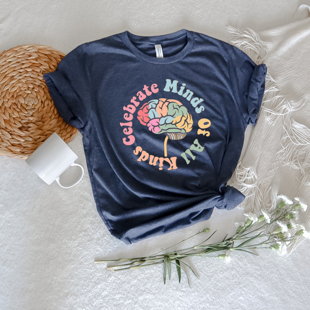 Celebrate Minds Of All Kinds Shirt,Autism Shirt,Autism Awareness Tee,Mental Health Shirts,Inclusion Shirt,Neurodiversity Shirts,Gift For Her - 3.jpg