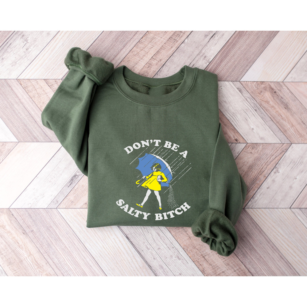Don't Be A Salty Btch Shirt, Funny Shirt for Women, Funny Sarcastic Shirt, Gift for Her, Gift for Women, Salty Shirt, Humor Shirt, Salty Tee - 3.jpg