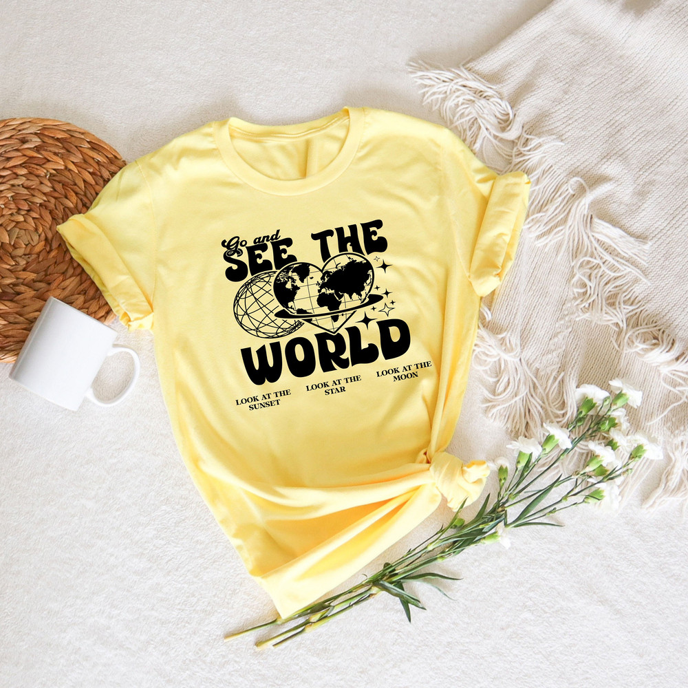 Go See The World Shirt, World Traveler Shirt, Vacation Shirt, Adventure Shirt, Gift For Traveler, Funny Travel Shirt, Aesthetic Shirts - 2.jpg