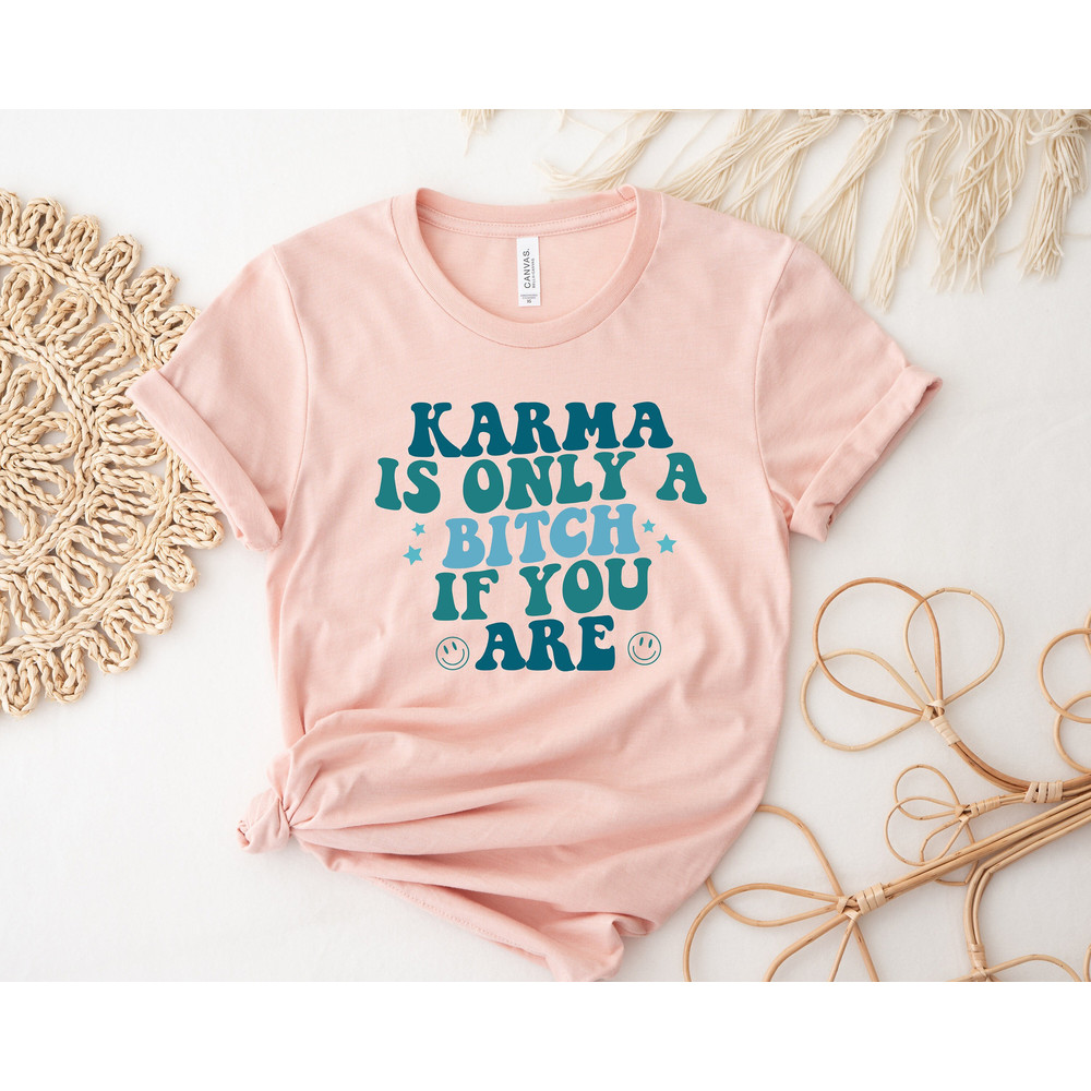 Karma Is Only A Bitch If You Are Tshirt,Retro Preppy Smile Oversized Sweatshirts,Trendy Crewneck Aesthetic Shirts,Unisex Boho Graphic Tshirt - 1.jpg