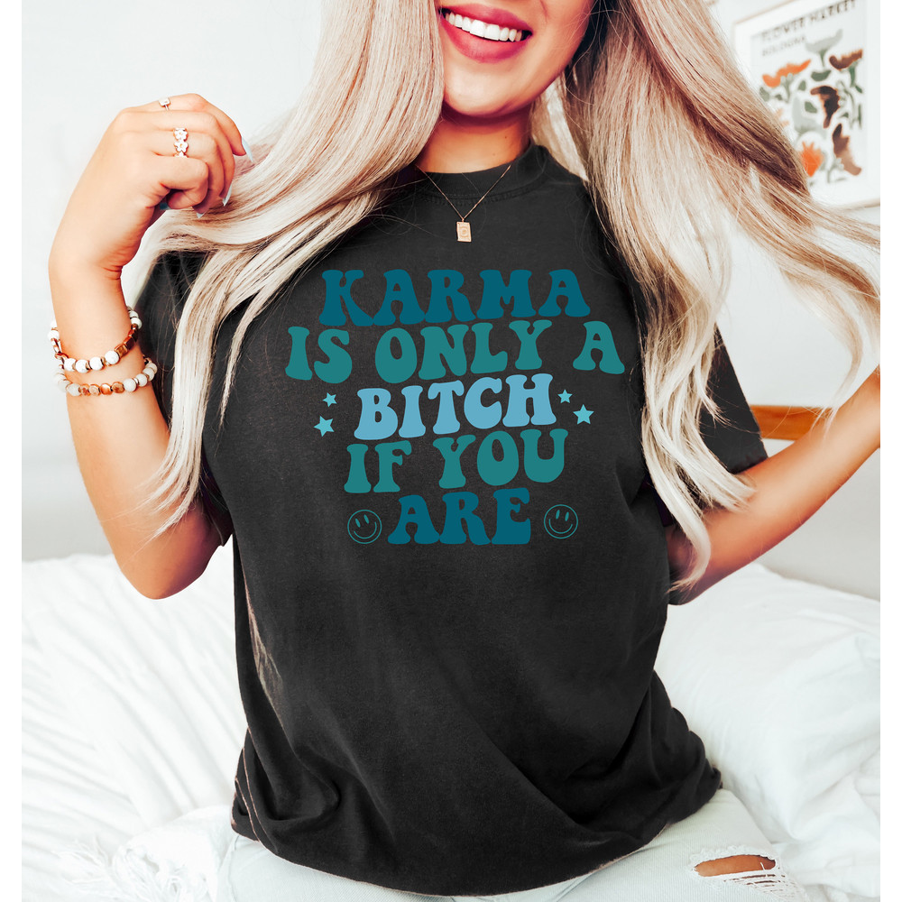 Karma Is Only A Bitch If You Are Tshirt,Retro Preppy Smile Oversized Sweatshirts,Trendy Crewneck Aesthetic Shirts,Unisex Boho Graphic Tshirt - 3.jpg