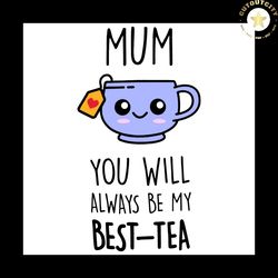 mum you will always be my besttea mug with slate coaster option svg