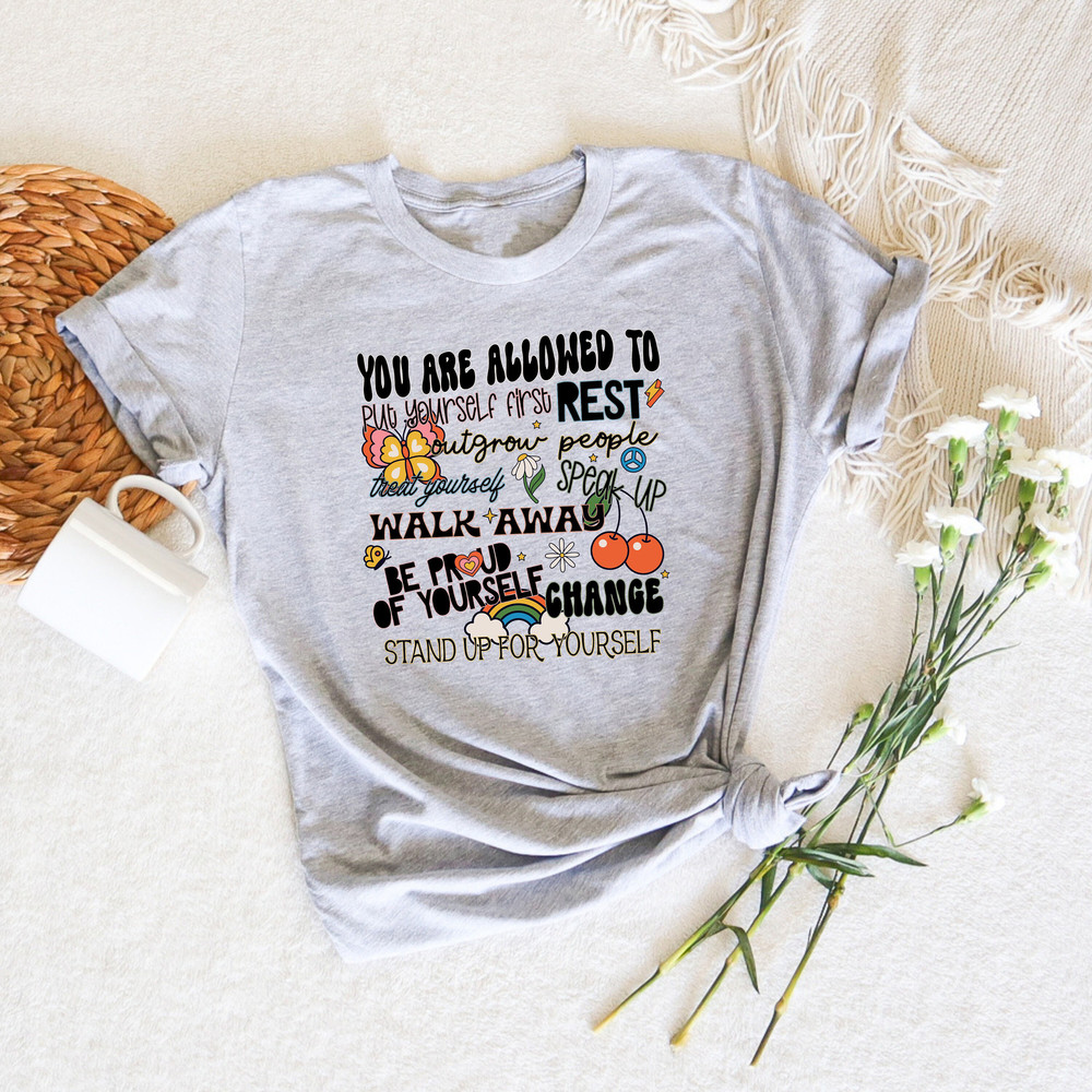You Are Allowed To Rest, Put Yourself First, Be Proud Of Yourself Shirt, Be Kind Shirt, Aesthetic Woman Shirt, Love Is Love, Wildflower Tee - 3.jpg