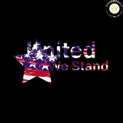 united we stand, independence day svg, 4th of july, july 4th svg, patriotic svg, america flag, usa lover, usa cricut, in