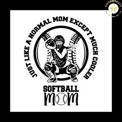 just like a normal mom except much coolder svg, mothers day svg