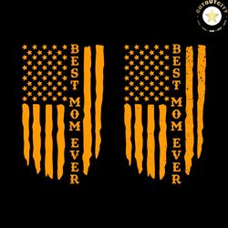 best mom ever svg, american flag svg, mother's day svg, mom svg, mother gift svg