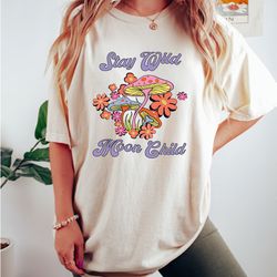 stay wild moon child shirt, mushroom forest shirt, cottagecore shirt, goblincore sweatshirt, trendy mushroom tee, cute m