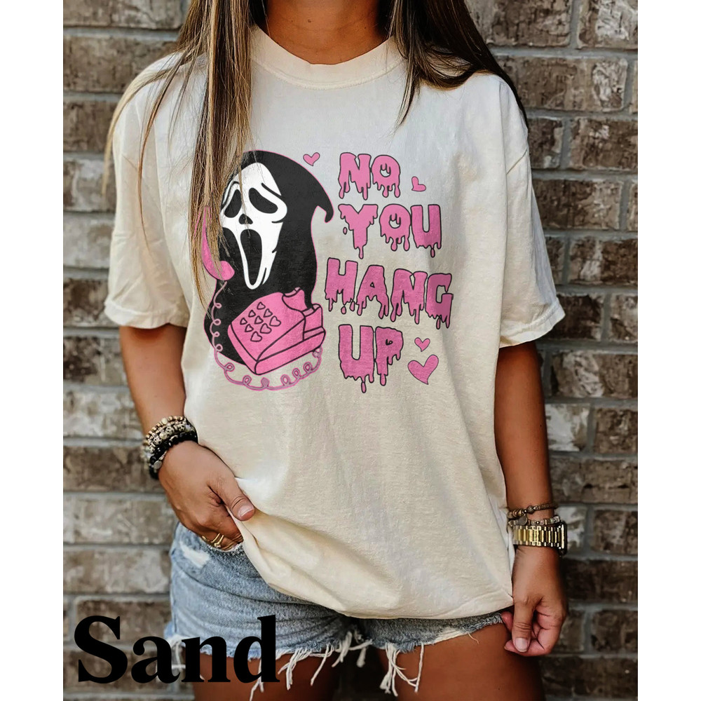 Comrfort Colors No You Hang Up Shirt,Ghostface Valentine Shirt,Halloween Shirt,Halloween Gift,Funny Halloween Tee,Funny Ghostface Sweatshirt - 2.jpg