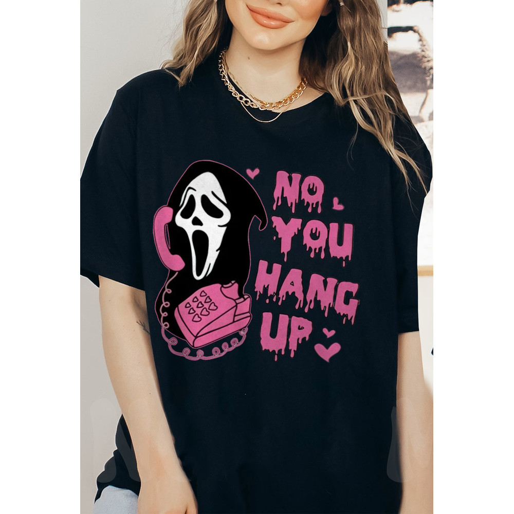 Comrfort Colors No You Hang Up Shirt,Ghostface Valentine Shirt,Halloween Shirt,Halloween Gift,Funny Halloween Tee,Funny Ghostface Sweatshirt - 3.jpg