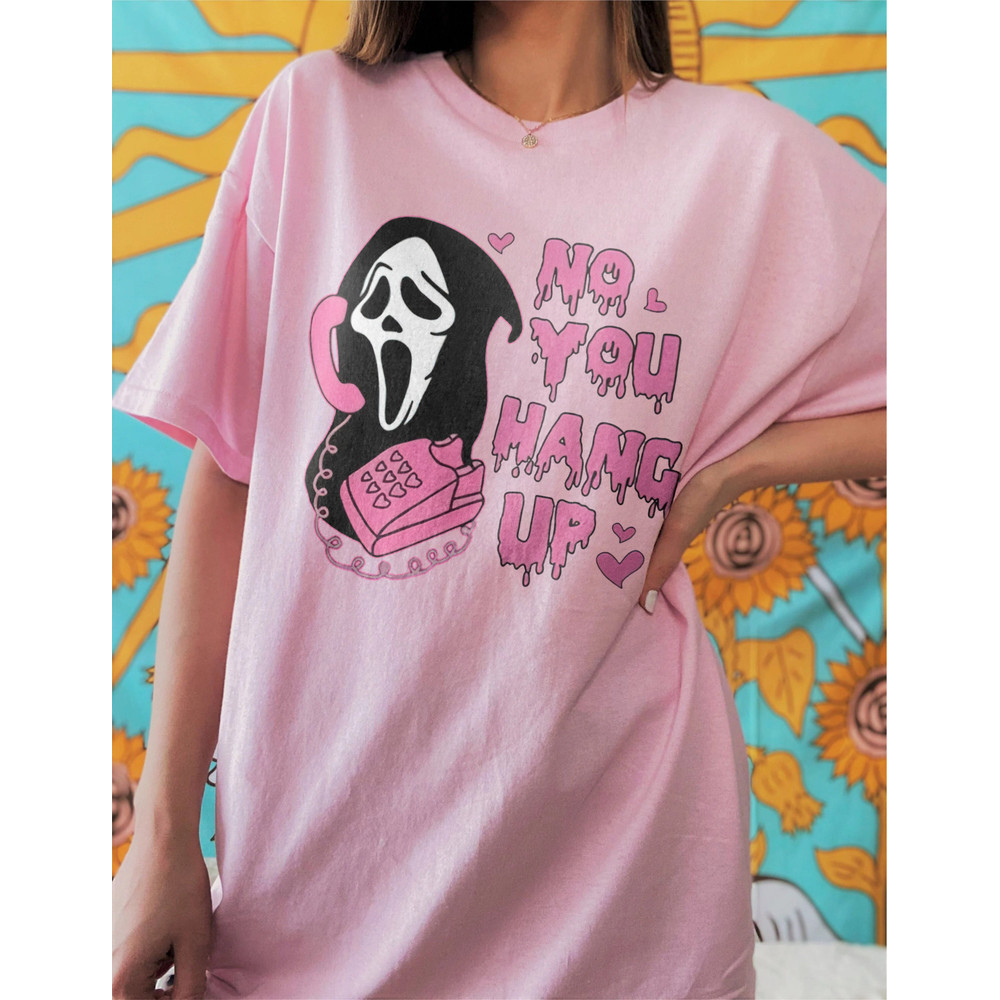 Comrfort Colors No You Hang Up Shirt,Ghostface Valentine Shirt,Halloween Shirt,Halloween Gift,Funny Halloween Tee,Funny Ghostface Sweatshirt - 4.jpg