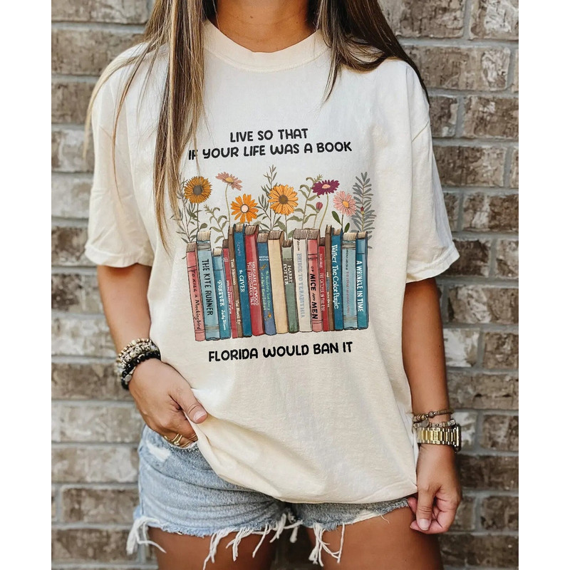 Live So If Your Life Was A Book Florida Would Ban It Shirt, Read Banned Books Shirt, LGBTQ Ally Shirt, Don't Say Desantis Shirt, Say gay tee - 3.jpg