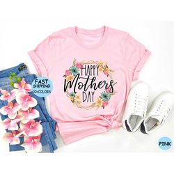 happy mothers day floral shirt, mom life tee, mothers day gift, mother shirt, floral mama tee, mothers day shirt, happy