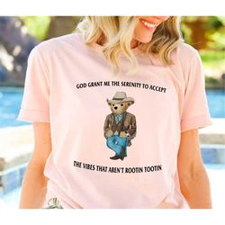Serenity Bear Shirt, God Grant Me the Serenity Rootin Tootin, Serenity Shirt, Serenity Prayer Shirt, Prayer Bear, Sereni