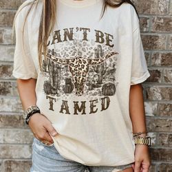 cant be tamed shirt, western shirt, retro western tee, western cowgirl shirt, cow skull shirt, sublimation designs tee,