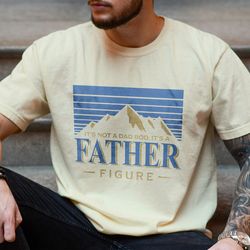 father day gift, its not a dad bod, its father figure shirt, funny dad beer shirt, ideas father day gift, funny busch li