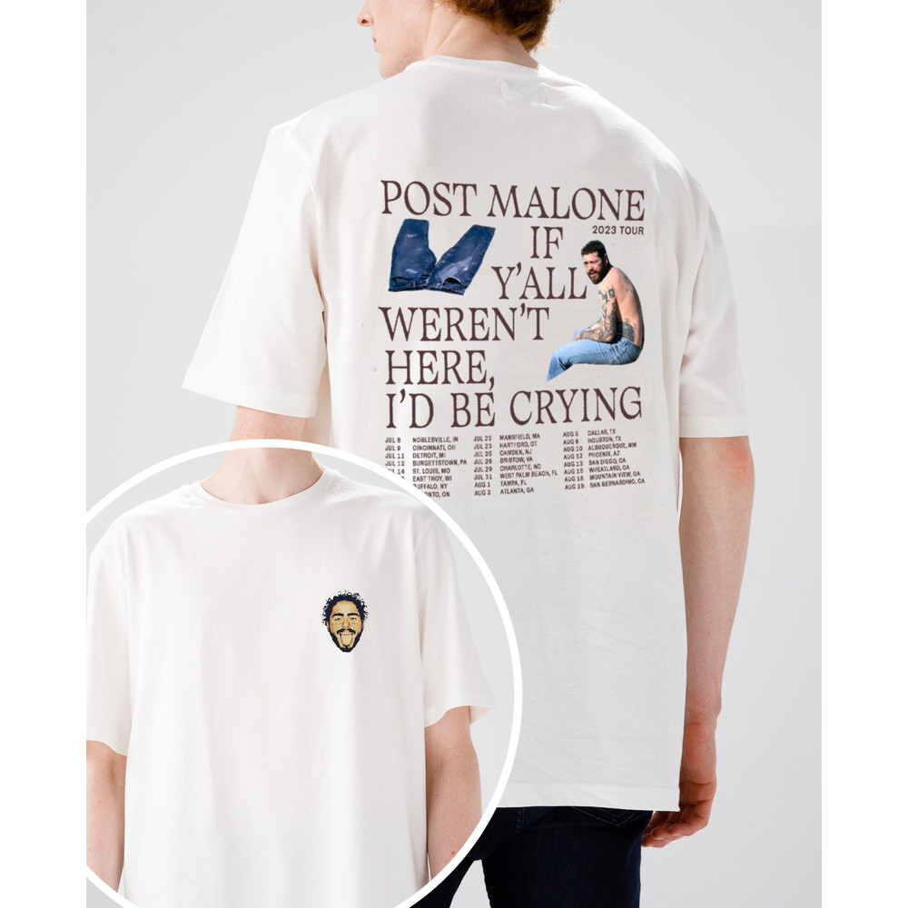 Post Malone 2023 Tour Shirt, Post Malone Fan Shirt, Rapper Post Malone Concert Shirt, Post Malone If Y'all Weren't Here I'd Be Crying Shirt - 3.jpg