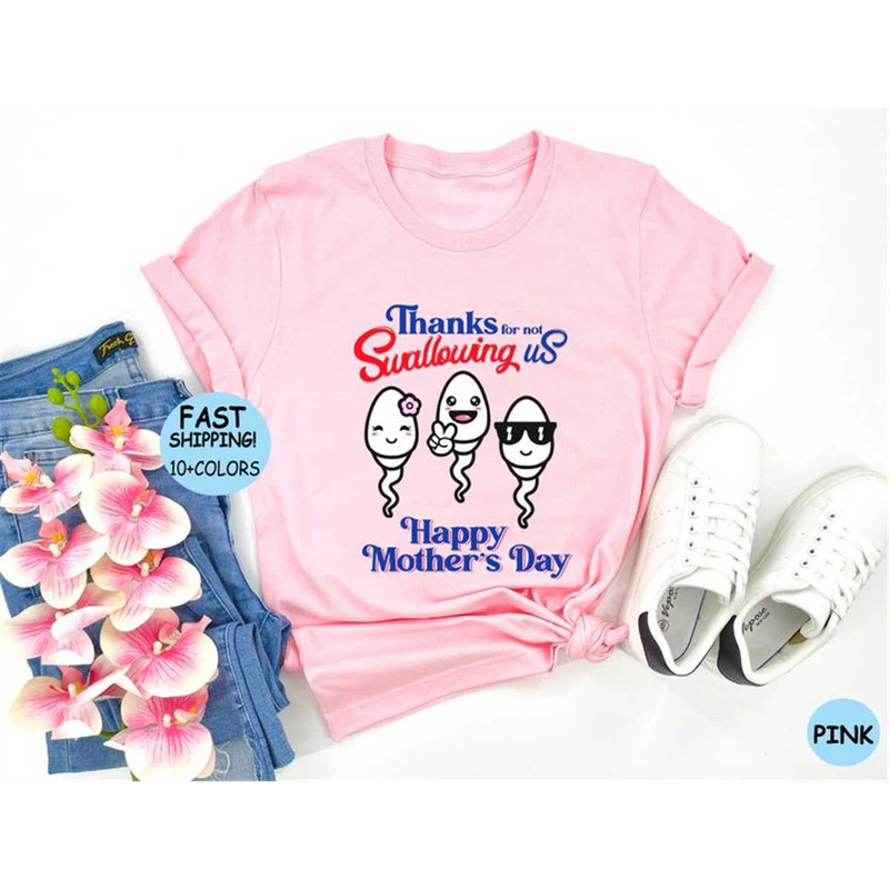 MR-87202310506-thanks-for-not-swallowing-us-shirt-funny-mothers-day-image-1.jpg
