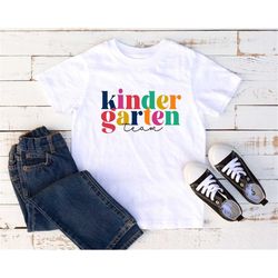 kindergarten team shirt, kindergarten t-shirt, back to school shirt, kindergarten teacher shirt, first day of school shi