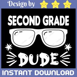 2nd second grade dude svg, boys 2nd second grade svg, 2nd grade crew svg, 2nd grade teacher back to school, first day of