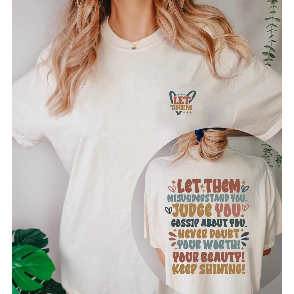 Let Them Tshirt, Keep Shining shirt, Let them misunderstand you tee, Judge you gossip about you tee, Gift for Her, Mental Health Matters Tee - 1.jpg