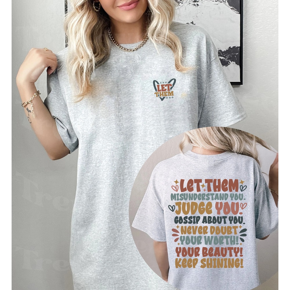 Let Them Tshirt, Keep Shining shirt, Let them misunderstand you tee, Judge you gossip about you tee, Gift for Her, Mental Health Matters Tee - 3.jpg