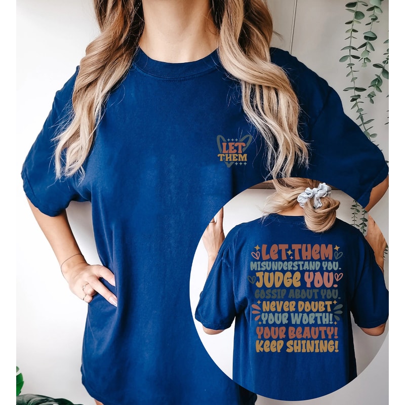 Let Them Tshirt, Keep Shining shirt, Let them misunderstand you tee, Judge you gossip about you tee, Gift for Her, Mental Health Matters Tee - 4.jpg