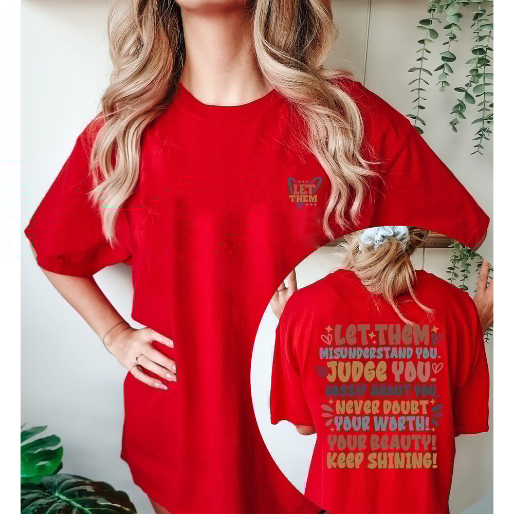 Let Them Tshirt, Keep Shining shirt, Let them misunderstand you tee, Judge you gossip about you tee, Gift for Her, Mental Health Matters Tee - 5.jpg