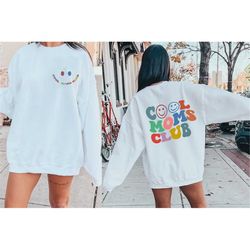 cool moms club sweatshirt, cool mom shirt, cool mother, cool mama shirt, new mom, birthday gift, mothers day shirt, gift