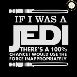 if i was a jedi svg, star wars svg, disney star wars svg