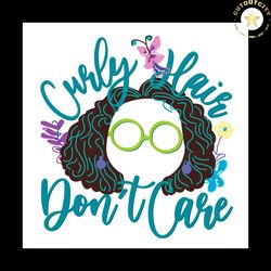 encanto svg, curly hair don't care svg, mirabel madrigal svg, disney svg
