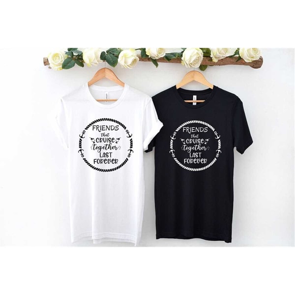 MR-87202311522-friends-that-cruise-together-last-forever-shirt-cruise-image-1.jpg