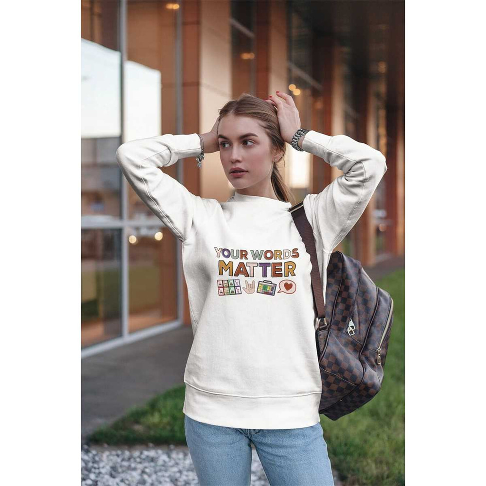 MR-872023112544-your-words-matter-sweatshirt-aac-sped-teacher-inclusion-image-1.jpg