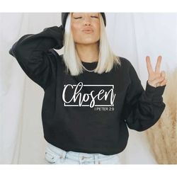 chosen 1 peter 2:9 sweatshirt, christian hoodies for women, chosen hoodie christian apparel, christian clothing, christi