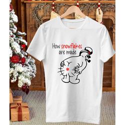how snowflakes are made shirt, snowflakes tee, winter shirt, funny saying shirt, funny snowman shirt, sarcastic t-shirt,