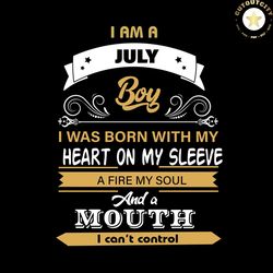 i am a july boy, june svg, birthday gift, birthday shirt svg, july svg, july birthday party, july birthday gift, birthda
