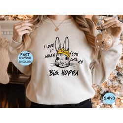 i love it when you call me big hoppa shirt, funny easter shirt, easter bunny shirt, king rabbit shirt, kids easter shirt