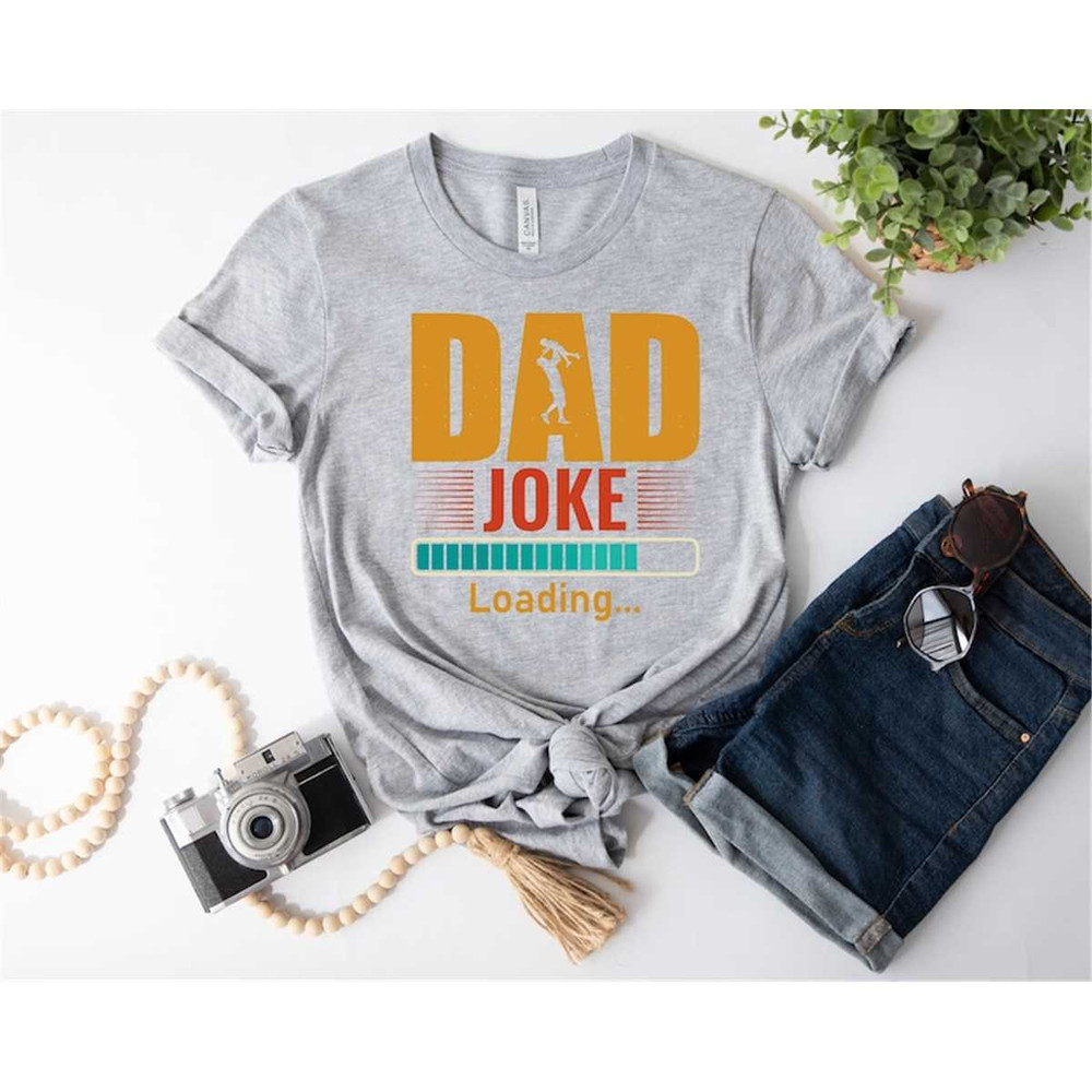MR-872023145816-dad-joke-loading-shirt-fathers-day-shirt-dada-shirt-image-1.jpg