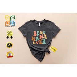 best nana ever shirt, grandma shirt, nana shirt, best grandma shirt, best mama ever shirt, grandma shirt, abuela shirt,