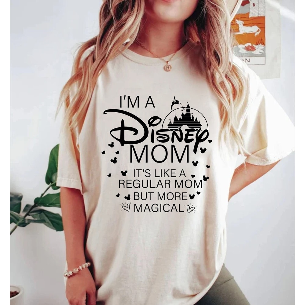 Disney I'm A Mom, It's Like A Regular Grandma But More Magical Shirt, Mothers Day Shirt, Disney Mom Shirt, Disney Family Shirt, Women Shirt - 1.jpg