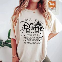 disney im a mom, its like a regular grandma but more magical shirt, mothers day shirt, disney mom shirt, disney family s