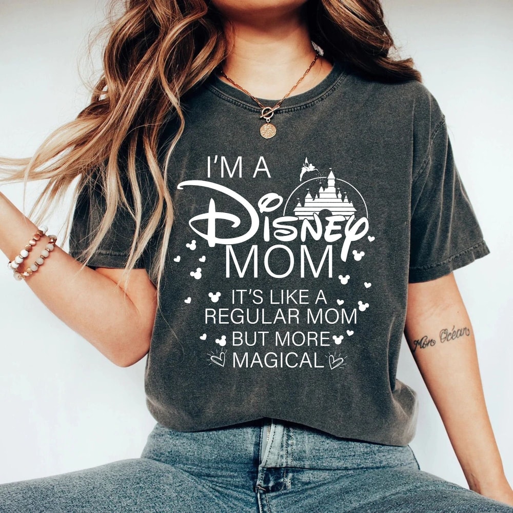 Disney I'm A Mom, It's Like A Regular Grandma But More Magical Shirt, Mothers Day Shirt, Disney Mom Shirt, Disney Family Shirt, Women Shirt - 2.jpg