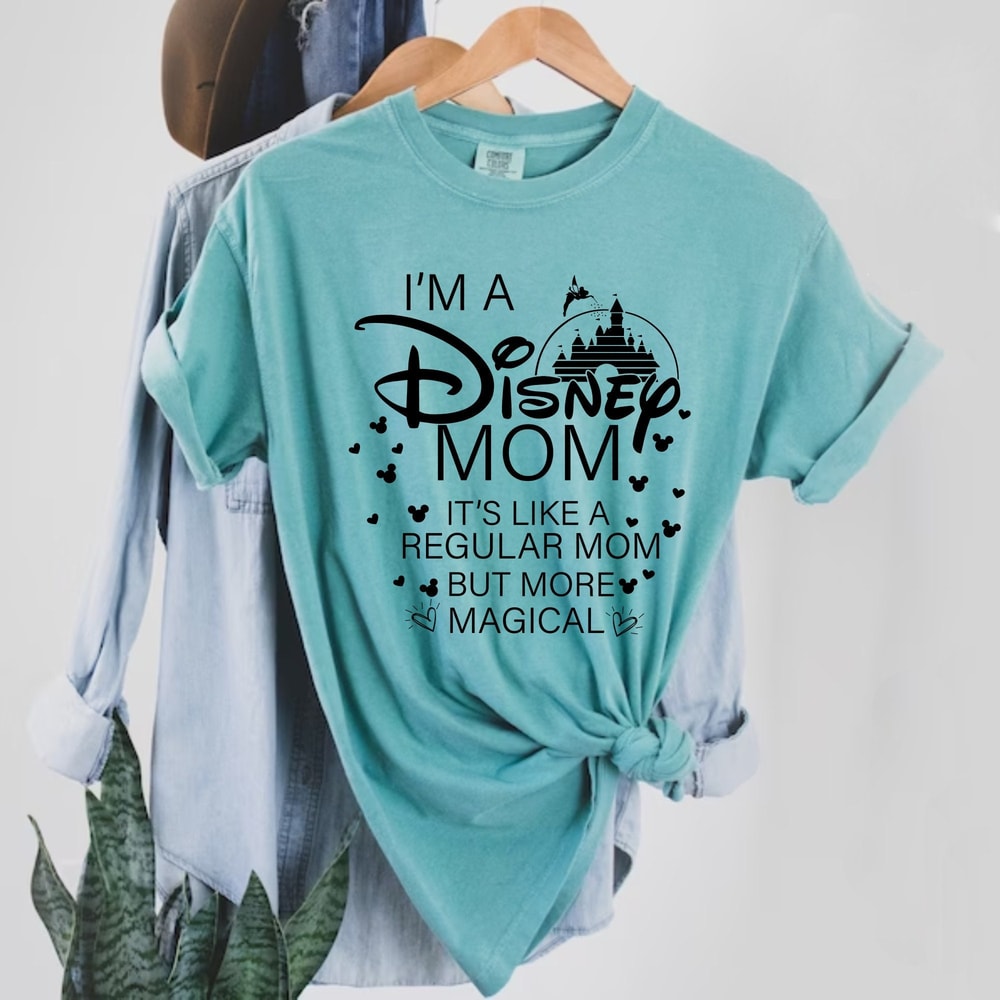 Disney I'm A Mom, It's Like A Regular Grandma But More Magical Shirt, Mothers Day Shirt, Disney Mom Shirt, Disney Family Shirt, Women Shirt - 3.jpg