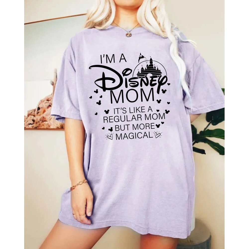 Disney I'm A Mom, It's Like A Regular Grandma But More Magical Shirt, Mothers Day Shirt, Disney Mom Shirt, Disney Family Shirt, Women Shirt - 4.jpg