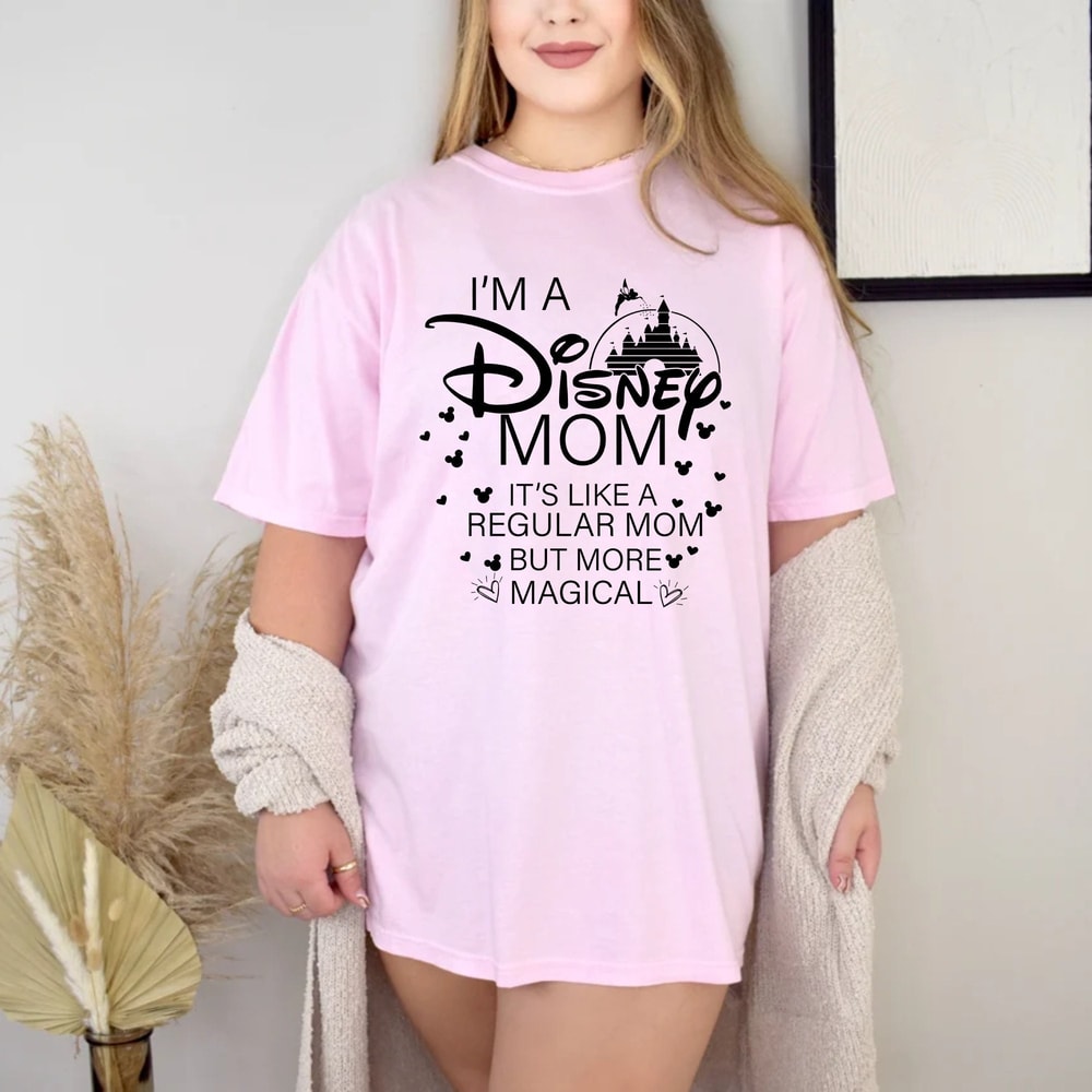 Disney I'm A Mom, It's Like A Regular Grandma But More Magical Shirt, Mothers Day Shirt, Disney Mom Shirt, Disney Family Shirt, Women Shirt - 5.jpg