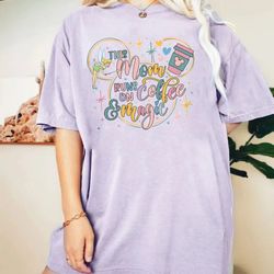 disney this mom runs on coffee and magic comfort colors shirt, disney mom shirt, mothers day shirt, disney family shirt,